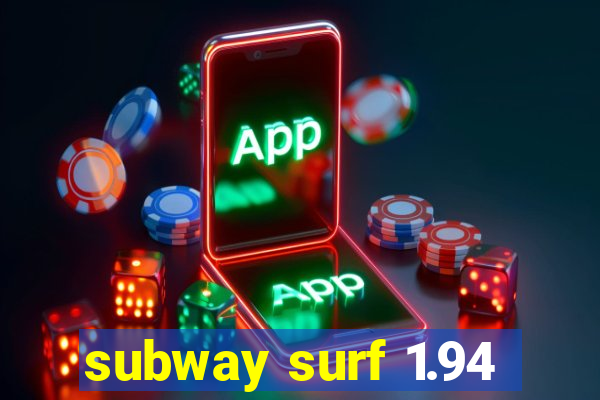 subway surf 1.94